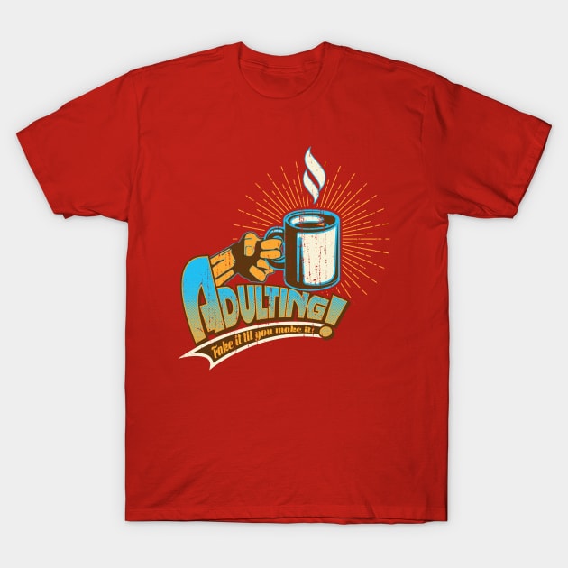 Adulting! T-Shirt by wrenfro